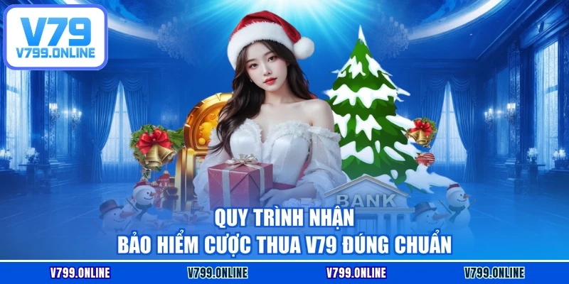 Quy trình nhận bảo hiểm cược thua V79 đúng chuẩn