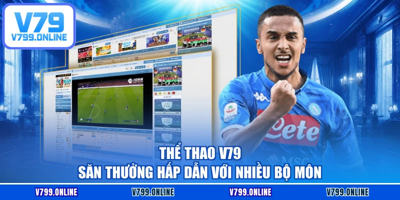Thể thao V79 - Săn thưởng hấp dẫn với nhiều bộ môn